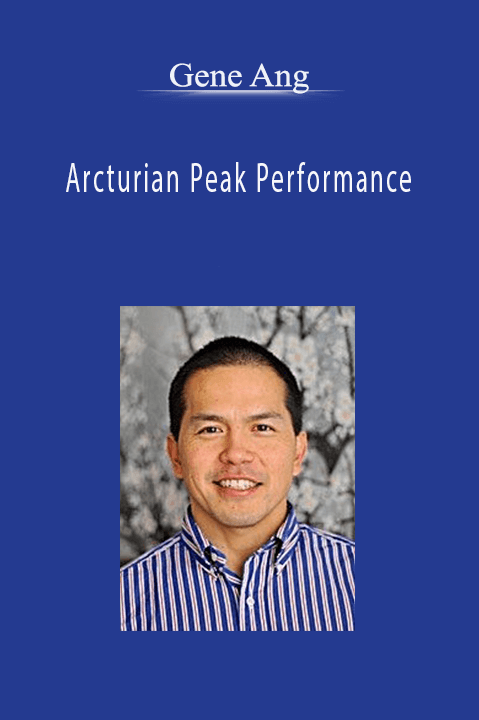 Arcturian Peak Performance – Gene Ang