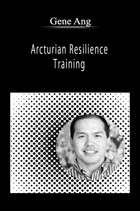 Arcturian Resilience Training – Gene Ang