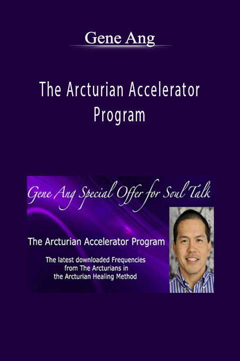The Arcturian Accelerator Program – Gene Ang