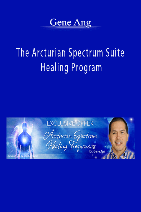 The Arcturian Spectrum Suite Healing Program – Gene Ang