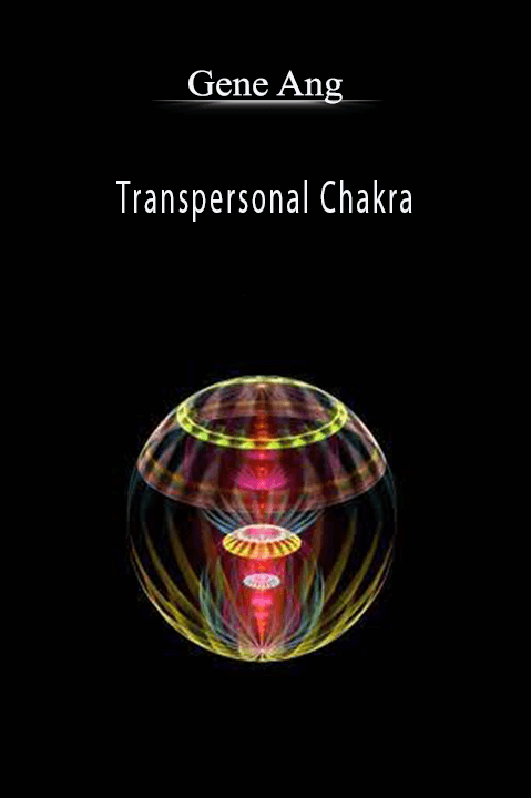 Transpersonal Chakra – Gene Ang