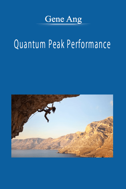 Quantum Peak Performance – Gene Ang