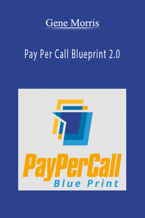 Pay Per Call Blueprint 2.0 – Gene Morris