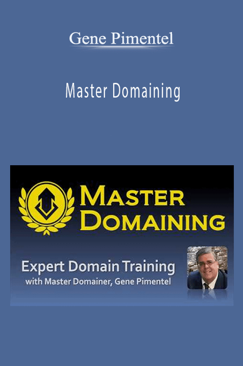 Master Domaining – Gene Pimentel