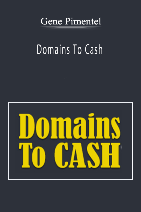 Domains To Cash – Gene Pimentel