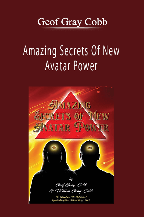 Amazing Secrets Of New Avatar Power – Geof Gray Cobb