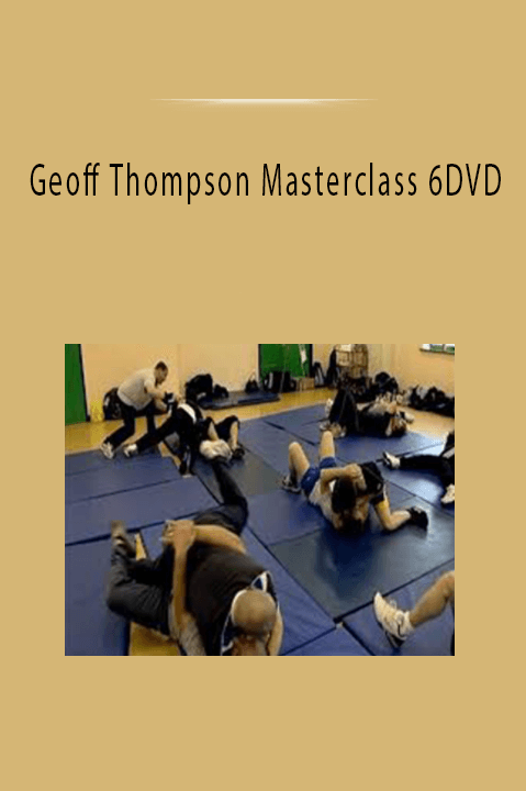 Geoff Thompson Masterclass 6DVD