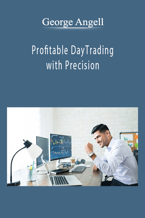 Profitable DayTrading with Precision – George Angell