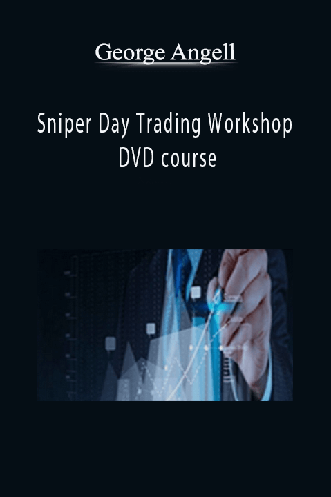 Sniper Day Trading Workshop DVD course – George Angell