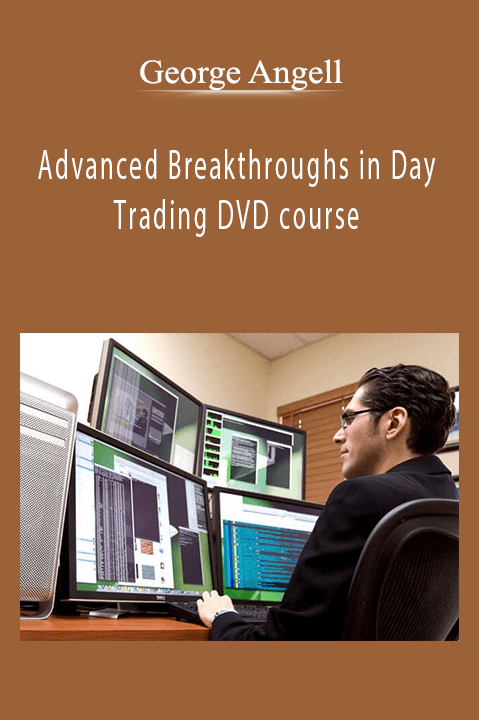 Advanced Breakthroughs in Day Trading DVD course – George Angell