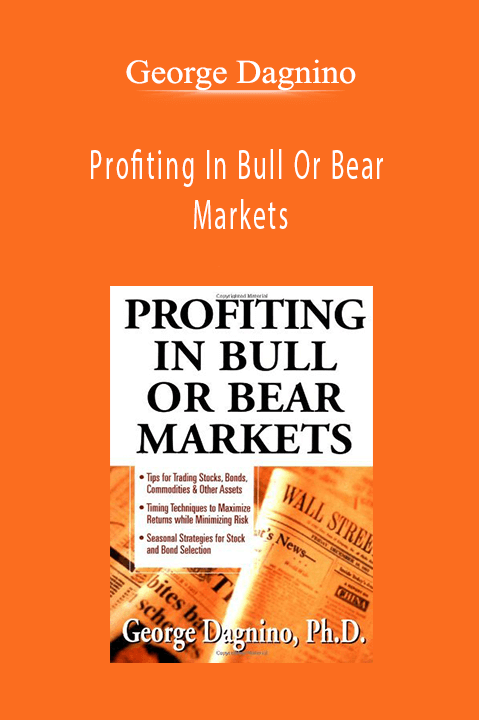 Profiting In Bull Or Bear Markets – George Dagnino