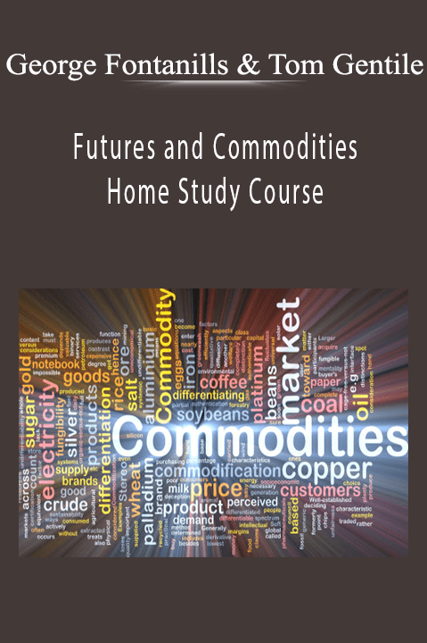Futures and Commodities Home Study Course – George Fontanills & Tom Gentile