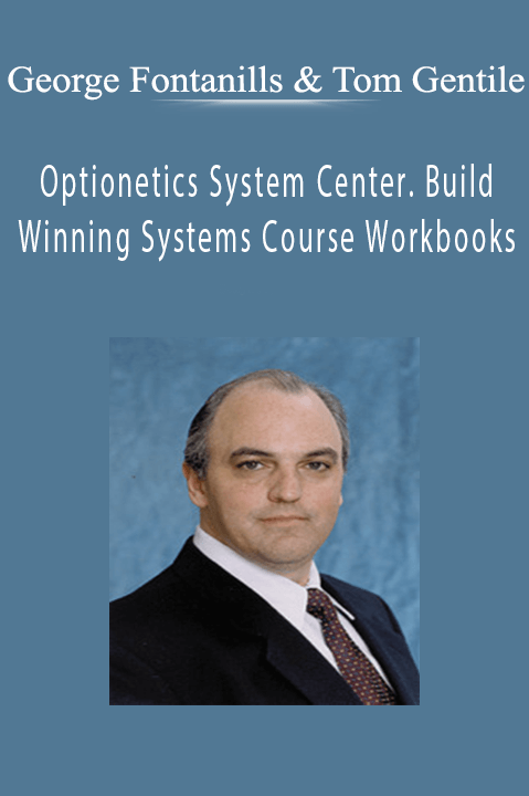 Optionetics System Center. Build Winning Systems Course Workbooks – George Fontanills & Tom Gentile