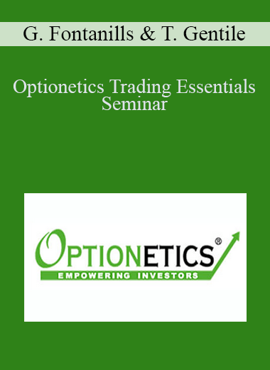 Optionetics Trading Essentials Seminar – George Fontanills and Tom Gentile