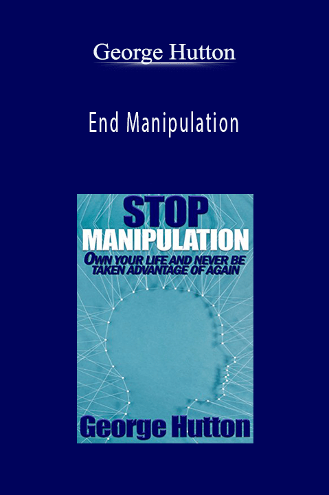 End Manipulation – George Hutton