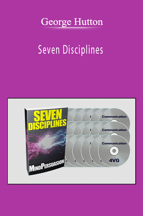 Seven Disciplines – George Hutton