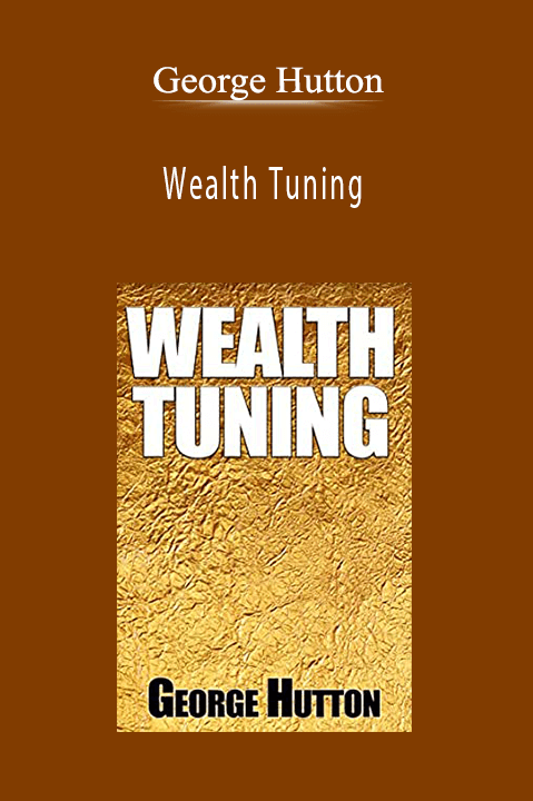 Wealth Tuning – George Hutton