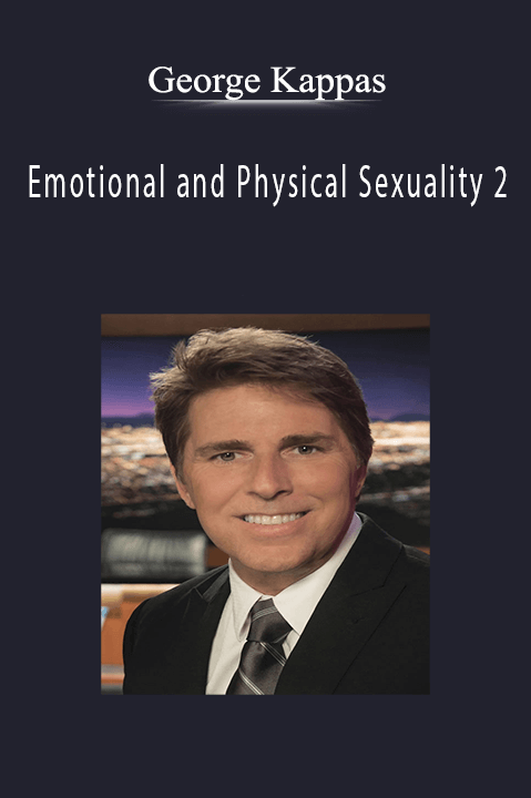 Emotional and Physical Sexuality 2 – George Kappas