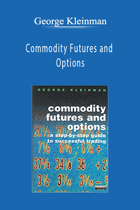 Commodity Futures and Options – George Kleinman