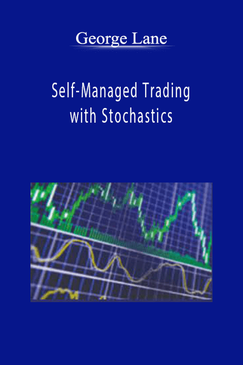 Self–Managed Trading with Stochastics – George Lane