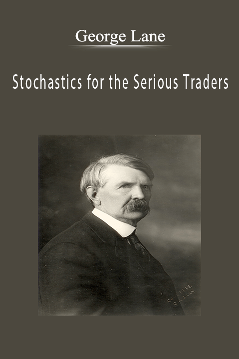 Stochastics for the Serious Traders – George Lane