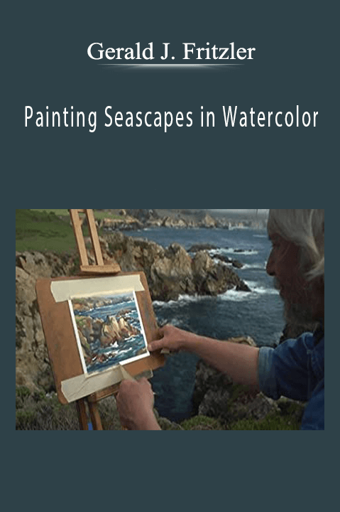 Gerald J. Fritzler: Painting Seascapes in Watercolor