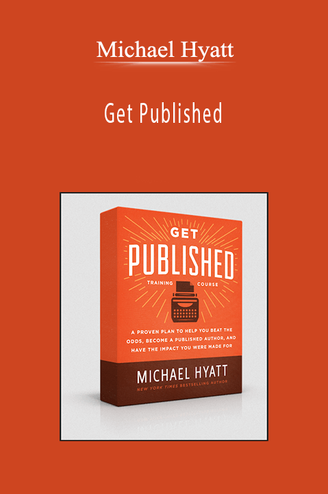 Michael Hyatt – Get Published