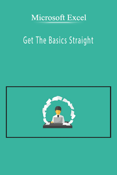 Microsoft Excel – Get The Basics Straight