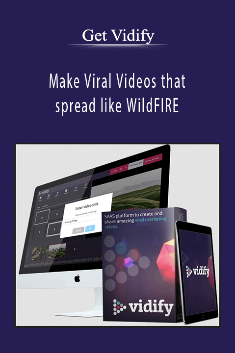 Make Viral Videos that spread like WildFIRE – Get Vidify