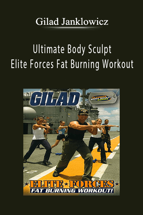 Ultimate Body Sculpt – Elite Forces Fat Burning Workout – Gilad Janklowicz