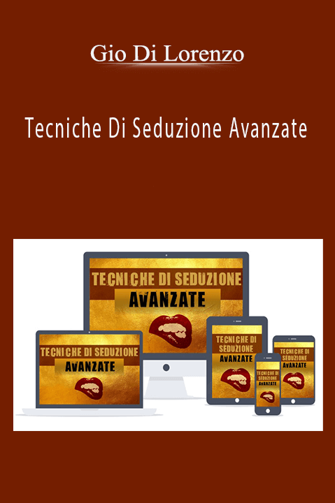 Tecniche Di Seduzione Avanzate – Gio Di Lorenzo