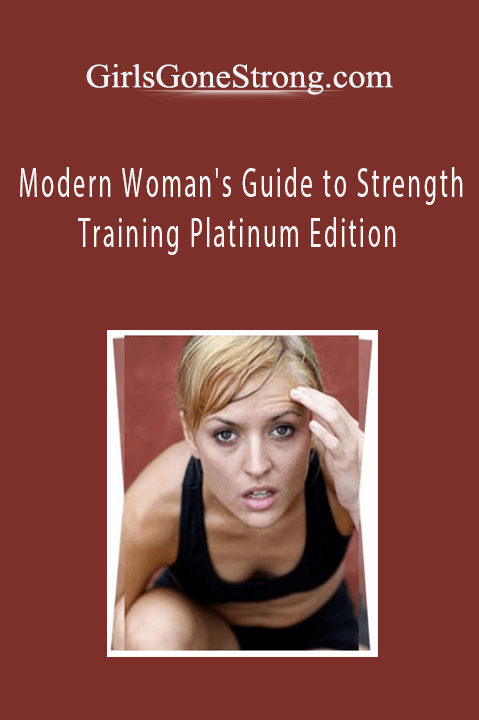 Modern Woman's Guide to Strength Training Platinum Edition – GirlsGoneStrong.com