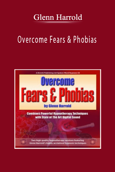 Overcome Fears & Phobias – Glenn Harrold