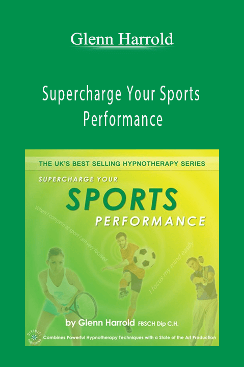 Supercharge Your Sports Performance – Glenn Harrold