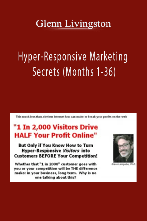 Hyper–Responsive Marketing Secrets (Months 1–36) – Glenn Livingston