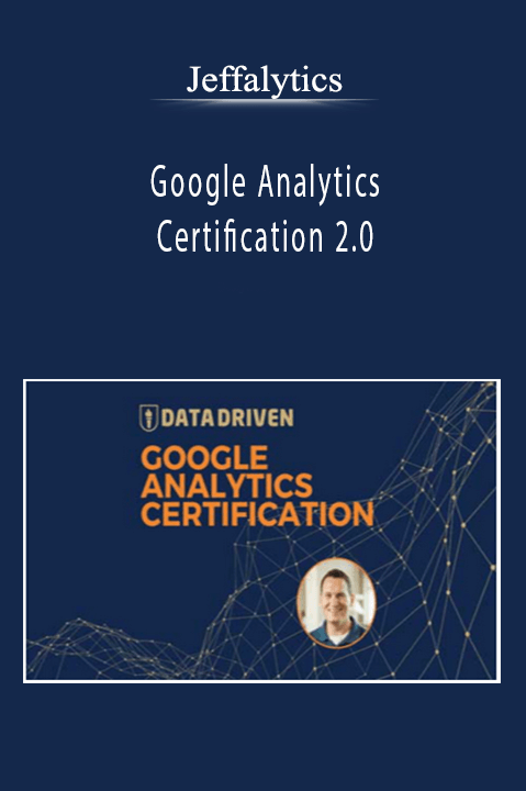 Google Analytics Certification 2.0 by Jeffalytics