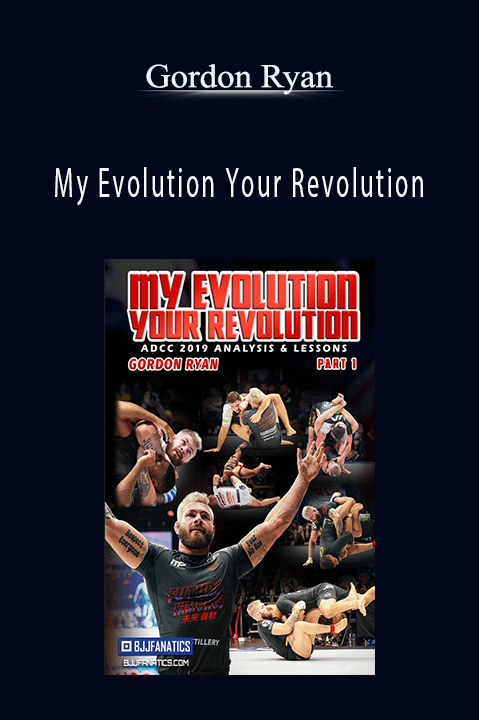My Evolution Your Revolution – Gordon Ryan