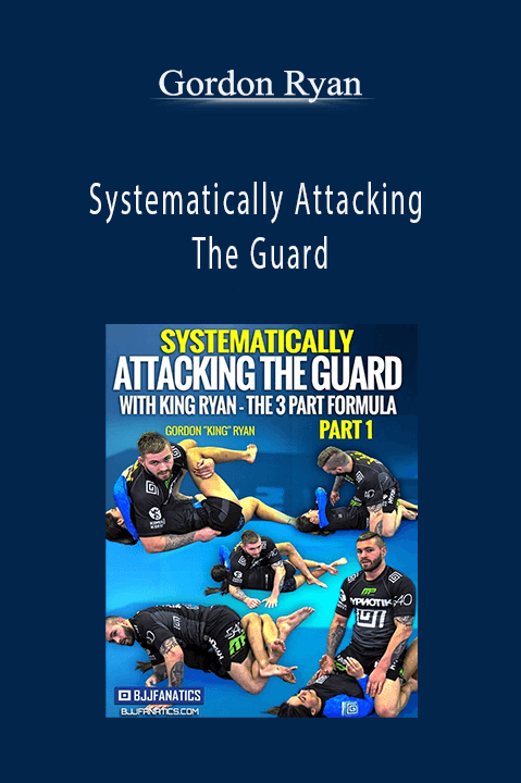 Systematically Attacking The Guard – Gordon Ryan