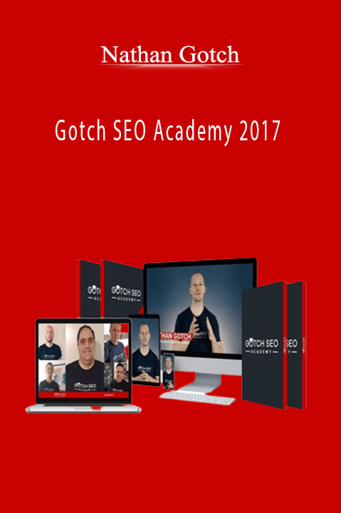 Nathan Gotch – Gotch SEO Academy 2017