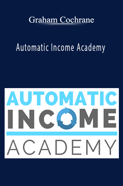 Automatic Income Academy – Graham Cochrane