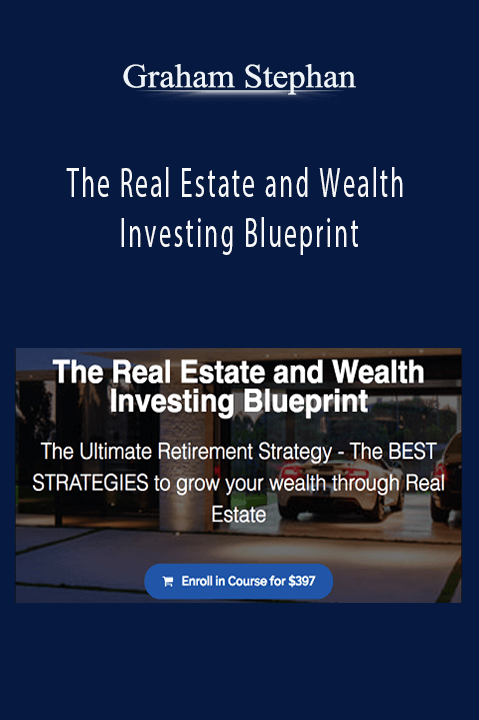 The Real Estate and Wealth Investing Blueprint – Graham Stephan