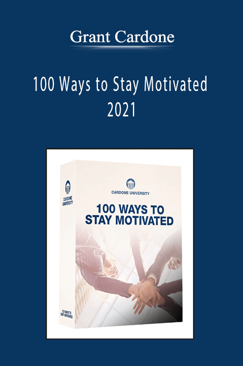 100 Ways to Stay Motivated 2021 – Grant Cardone