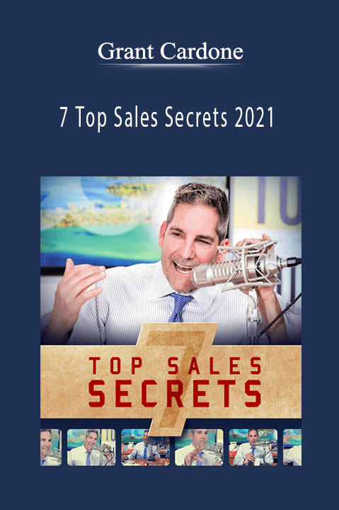 7 Top Sales Secrets 2021 – Grant Cardone