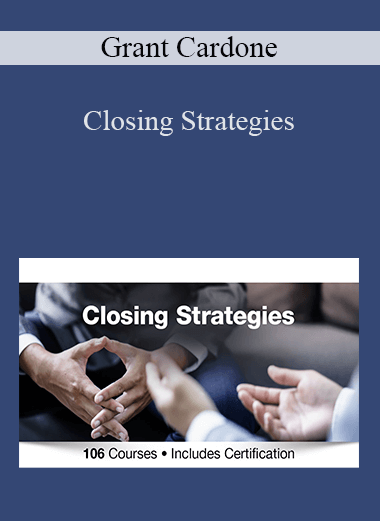 Closing Strategies – Grant Cardone