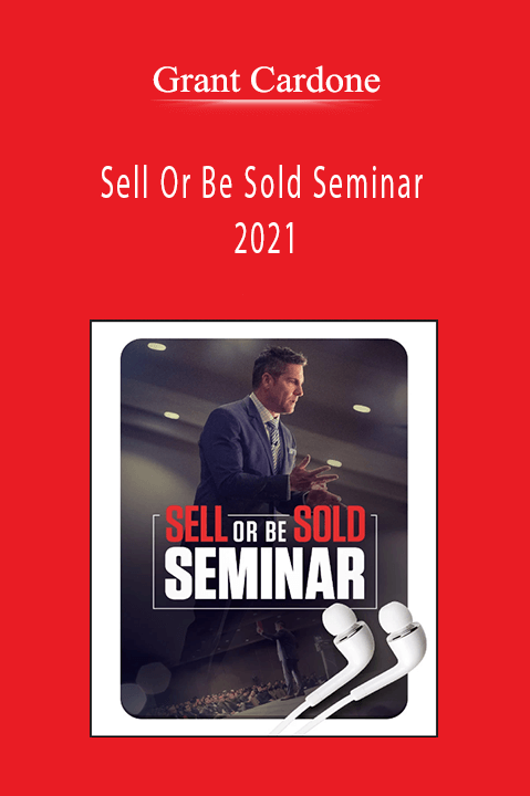 Sell Or Be Sold Seminar 2021 – Grant Cardone