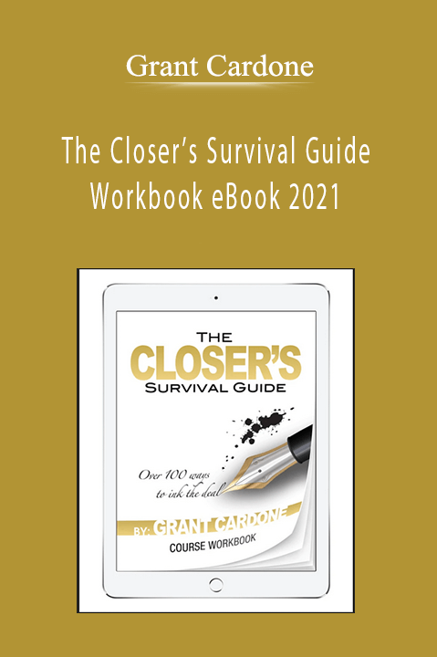 The Closer’s Survival Guide Workbook eBook 2021 – Grant Cardone