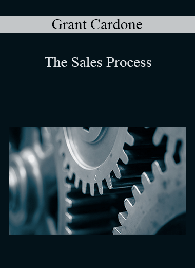 The Sales Process – Grant Cardone