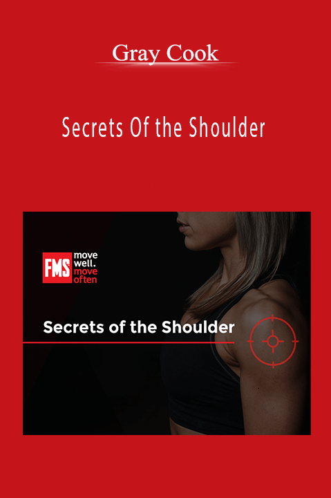 Secrets Of the Shoulder – Gray Cook