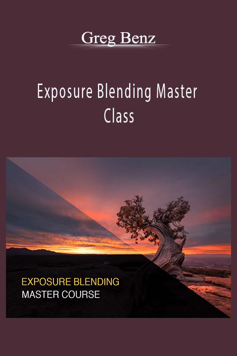 Exposure Blending Master Class – Greg Benz