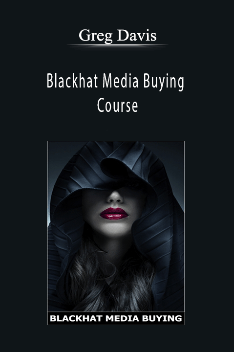 Blackhat Media Buying Course – Greg Davis